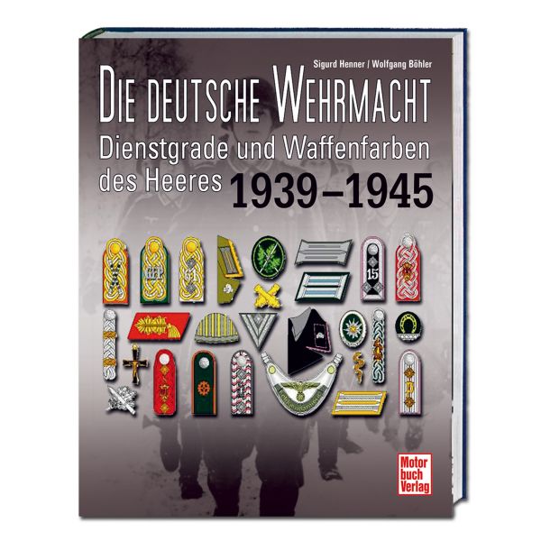 Livre "Die dt. Wehrmacht - Dienstgrade und Waffenfarben des Heer